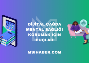 Dijital Çağda Mental Sağlığı Korumak İçin İpuçları