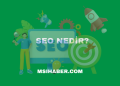 SEO Nedir ve Nasıl Yapılır?