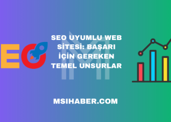 SEO Uyumlu Web Sitesi: Başarı İçin Gereken Temel Unsurlar