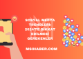 Sosyal Medya Trendleri: 2024’te Dikkat Edilmesi Gerekenler