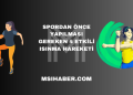 Spordan Önce Yapılması Gereken 4 Etkili Isınma Hareketi