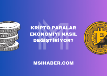 Kripto Paralar Ekonomiyi Nasıl Değiştiriyor?