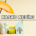 Kasko Nedir?