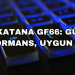 MSI Katana GF66: Güçlü Performans, Uygun Fiyat