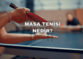 Masa Tenisi Nedir?