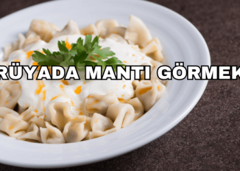 Rüyada Mantı Görmek
