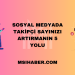Sosyal Medyada Takipçi Sayınızı Artırmanın 5 Yolu