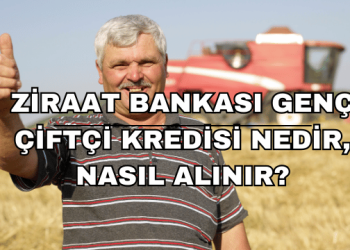 Ziraat Bankası Genç Çiftçi Kredisi Nedir, Nasıl Alınır?