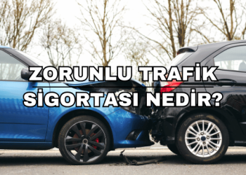 Zorunlu Trafik Sigortası Nedir?
