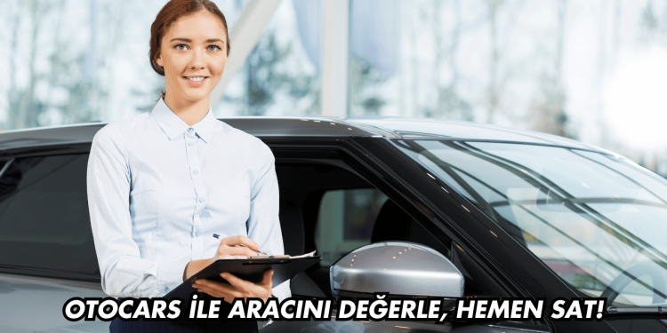 Otocars ile Aracını Değerle, Hemen Sat!