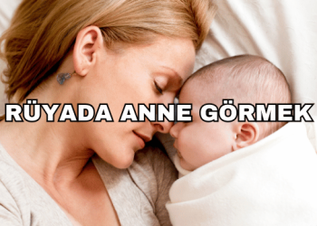Rüyada Anne Görmek