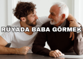 Rüyada Baba Görmek