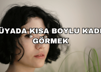 Rüyada Kısa Boylu Kadın Görmek