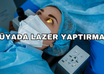 Rüyada Lazer Yaptırmak