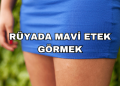 Rüyada Mavi Etek Görmek
