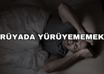Rüyada Yürüyememek
