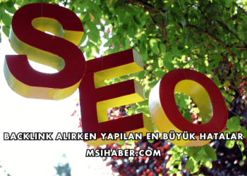 Backlink Alırken Yapılan En Büyük Hatalar