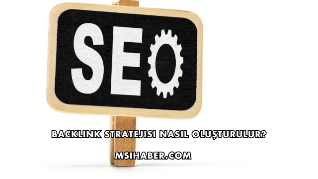 Backlink Stratejisi Nasıl Oluşturulur?