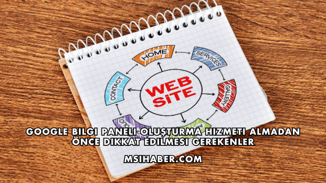 Google Bilgi Paneli Oluşturma Hizmeti Almadan Önce Dikkat Edilmesi Gerekenler