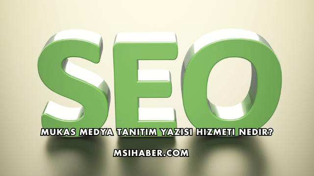 Mukas Medya Tanıtım Yazısı Hizmeti Nedir?