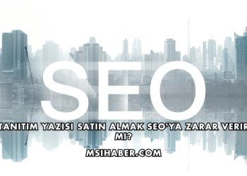 Tanıtım Yazısı Satın Almak SEO'ya Zarar Verir mi?