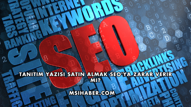 Tanıtım Yazısı Satın Almak SEO'ya Zarar Verir mi?