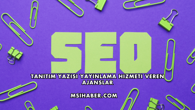 Tanıtım Yazısı Yayınlama Hizmeti Veren Ajanslar