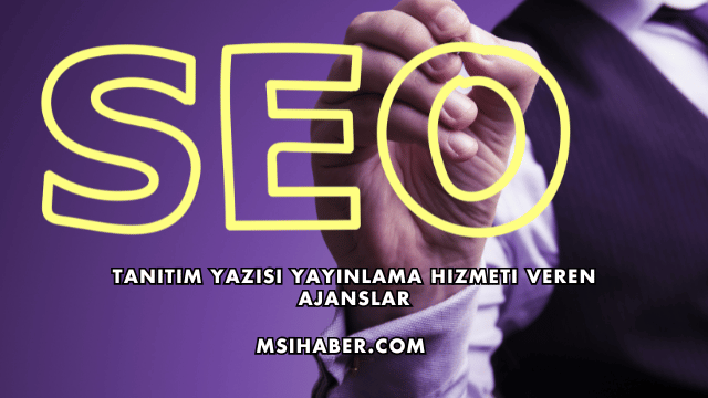 Tanıtım Yazısı Yayınlama Hizmeti Veren Ajanslar